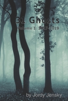 31 Ghosts: Volume 1: 2017-2019 B0BGN8XBLD Book Cover
