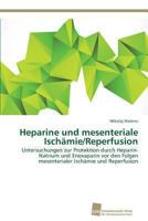 Heparine Und Mesenteriale Ischamie/Reperfusion 383813561X Book Cover