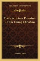 Daily Scripture Promises To The Living Christian 1162980532 Book Cover