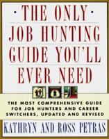 The ONLY JOB HUNTING GUIDE YOU'LL EVER NEED: COMPREHNSV GDE JOB & CAREER REV 0684802368 Book Cover