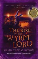 The Rise of the Wyrm Lord: The Door Within Trilogy - Book Two 1400310121 Book Cover