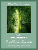 The Art of Feng Shui for Beginners: Book 1. PROSPERITY B0DQJ1M128 Book Cover