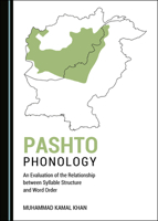 Pashto Phonology: An Evaluation of the Relationship Between Syllable Structure and Word Order 152754608X Book Cover