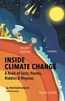Inside Climate Change: The Book Of Facts, Poems, Riddles and Rhymes 1491790520 Book Cover
