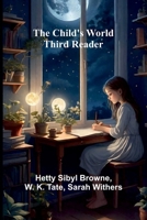 The Child's World: Third Reader 9367241828 Book Cover