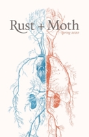 Rust + Moth: Winter 2020 B0863MJSJP Book Cover