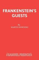 Frankenstein's Guests: A Comedy (Acting Edition) 0573121508 Book Cover