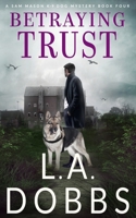 Betraying Trust 1980364133 Book Cover