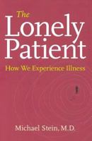 The Lonely Patient: How We Experience Illness 0060847956 Book Cover