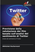 Previsione della valutazione dei film basata sull'analisi del sentimento di Twitter (Italian Edition) 6208265797 Book Cover