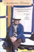 Changing Minds: Contributions to the Study of Buddhism and Tibet in Honor of Jeffrey Hopkins 1611805287 Book Cover