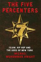 The Five Percenters: Islam, Hip-hop and the Gods of New York 1851686150 Book Cover