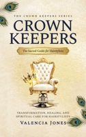 Crown Keepers: The Sacred Guide for Hairstylists B0H4SDYWVM Book Cover