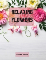 Relaxing Flowers 1006853340 Book Cover