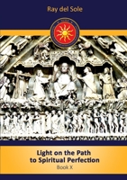 Light on the Path to Spiritual Perfection - Book X 144784243X Book Cover