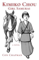 Kimiko Chou, Girl Samurai 1636495524 Book Cover