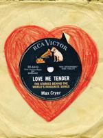 Love Me Tender: The Stories Behind the World's Best-loved Songs 0711229112 Book Cover