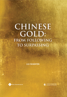 Chinese Gold: From Following to Surpassing 1844646866 Book Cover