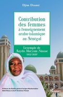 Contribution des femmes à l’enseignement arabo-islamique au Sénégal: L’exemple de Sayda Maryam Niasse (1932-2020) (French Edition) 2336413469 Book Cover