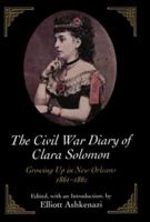The Civil War Diary of Clara Solomon: Growing Up in New Orleans, 1861-1862 0807119687 Book Cover