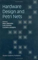 Hardware Design and Petri Nets 0792377915 Book Cover