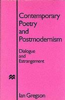 Contemporary Poetry and Postmodernism: Dialogue and Estrangement 0333655656 Book Cover