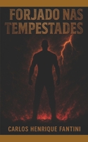 Forjado nas Tempestades: Uma Jornada de Luz e Superação (Portuguese Edition) B0F8P2GPR7 Book Cover