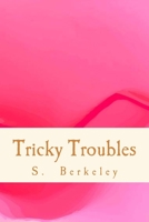 Tricky Troubles: A collection of poems about culture, identity and the daydream of adulthood 1507616821 Book Cover