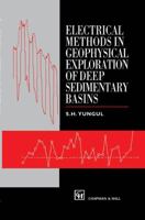 Electrical Methods in Geophysical Exploration of Deep Sedimentary Basins 0412737108 Book Cover