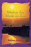 Wisdom Too, Works By Love 0759669570 Book Cover