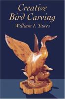 Creative Bird Carving 0870331418 Book Cover