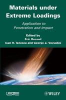 Materials Under Extreme Loadings: Application to Penetration and Impact 1848211848 Book Cover