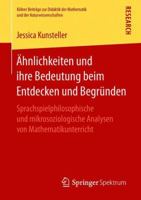 �hnlichkeiten Und Ihre Bedeutung Beim Entdecken Und Begr�nden: Sprachspielphilosophische Und Mikrosoziologische Analysen Von Mathematikunterricht 365823038X Book Cover
