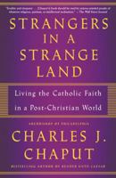 Strangers in a Strange Land: Living the Catholic Faith in a Post-Christian World 1627796746 Book Cover