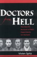 Doctors from Hell: The Horrific Account of Nazi Experiments on Humans 1591810329 Book Cover