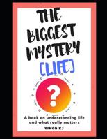 The Biggest Mystery Life 1070616583 Book Cover