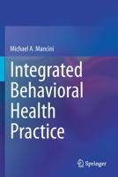 Integrated Behavioral Health Practice 3030596613 Book Cover