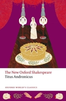 Titus Andronicus: The New Oxford Shakespeare 0198875053 Book Cover