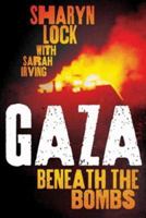 Gaza: Beneath the Bombs 074533024X Book Cover
