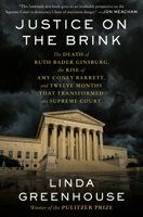 Justice on the Brink: The Death of Ruth Bader Ginsburg, the Rise of Amy Coney Barrett, and Twelve Months That Transformed the Supreme Court 059344793X Book Cover