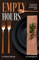 Empty Hours : The untold science of Nutritional Rest 9361859196 Book Cover