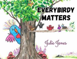 Everybirdy Matters 1965652441 Book Cover