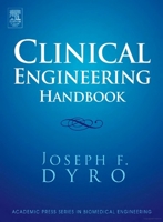 Clinical Engineering Handbook (Biomedical Engineering) 012226570X Book Cover