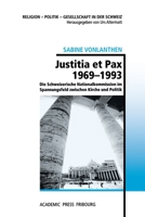 Justitia et Pax 1969-1993: Die Schweizerische Nationalkommission im Spannungsfeld zwischen Kirche und Politik (German Edition) 2940715750 Book Cover