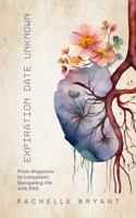 Expiration Date Unknown: From diagnosis to transplant: Navigating life with PKD B0F3PD9XHF Book Cover