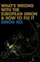 What's Wrong with the Europe Union and How to Fix it 0745642055 Book Cover