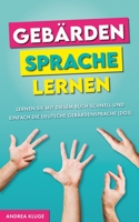 Gebärdensprache lernen: Lernen Sie mit diesem Buch schnell und einfach die Deutsche Gebärdensprache (DGS) B095JGNLR6 Book Cover