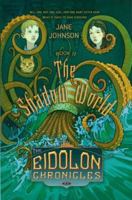 The Shadow World (The Eidolon Chronicles) 0689860838 Book Cover