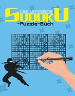 Das unmögliche Sudoku-Puzzle-Buch: Ein Sudoku-Buch für Experten und Profis B08QT4K26G Book Cover