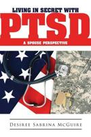 Living in Secret with Ptsd a Spouse Perspective 0578140101 Book Cover